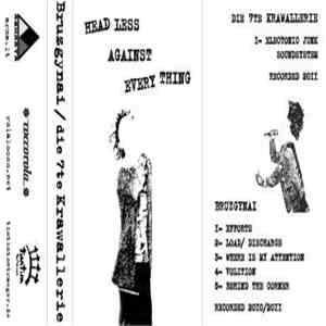 Die 7te Krawallerie / Bruzgynai - Headless Against Everything