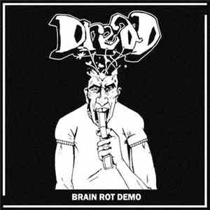 Dread - Brain Rot Demo