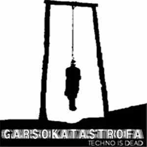 Garsokatastrofa - Techno Is Dead