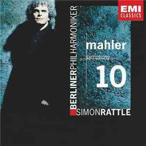 Gustav Mahler, Sir Simon Rattle, Berliner Philharmoniker - Symphony No.10