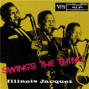 Illinois Jacquet - Swing's The Thing