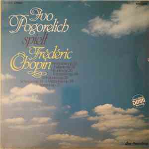 Ivo Pogorelich - Ivo Pogorelich Spielt Frédéric Chopin