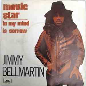 Jimmy Bellmartin - Movie Star / In My Mind Is Sorrow