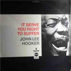 John Lee Hooker - It Serve You Right To Suffer