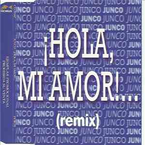 Junco - ¡Hola Mi Amor!... (Remix)