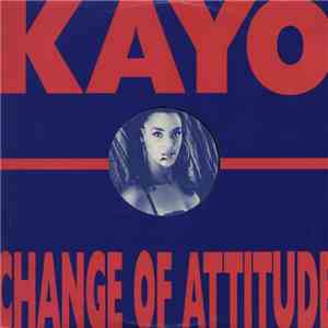 Kayo  - Change Of Attitude