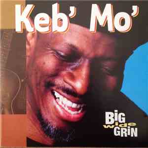 Keb Mo - Big Wide Grin