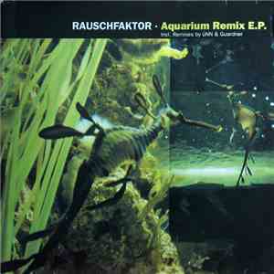 Rauschfaktor - Aquarium Remix E.P.