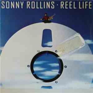 Sonny Rollins - Reel Life