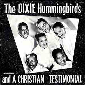 The Dixie Hummingbirds - A Christian Testimonial