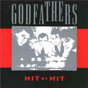 The Godfathers - Hit By Hit
