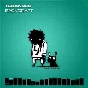 Tucandeo - Backdraft