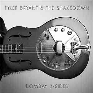 Tyler Bryant & The Shakedown - Bombay B-Sides