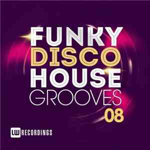 Various - Funky Disco House Grooves 08