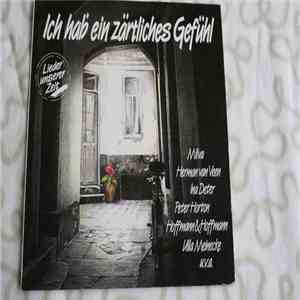 Various - Ich Hab' Ein Zärtliches Gefühl - Lieder Unserer Zeit