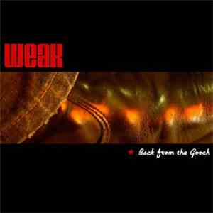 Weak - Back From The Gooch