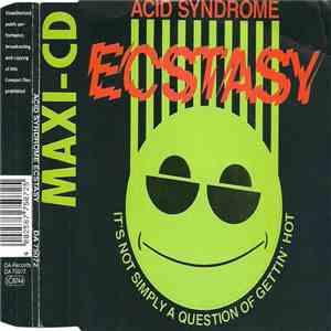 Acid Syndrome - Ecstasy (It's Not Simply A Question Of Gettin' Hot)