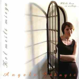 Angelė Joknytė - Kol Meilė Miega