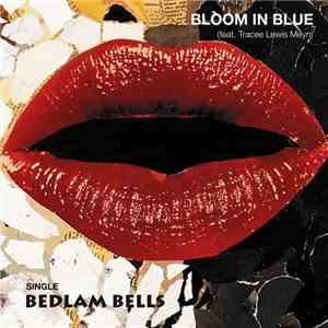Bedlam Bells - Bloom In Blue