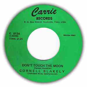 Cornell Blakely - Don't Touch The Moon / Promise To Be True