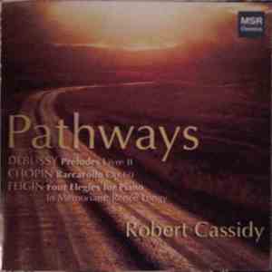 Debussy / Chopin / Feigin - Robert Cassidy - Pathways