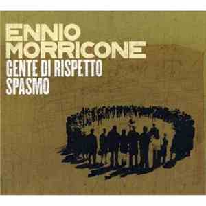 Ennio Morricone - Gente Di Respetto / Spasmo