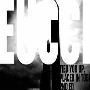 Eucci - Tied You Up, Placed In Tube (2nd Ed)