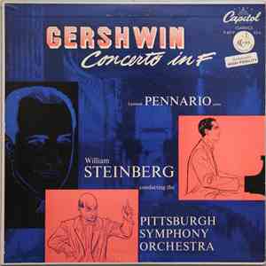 Gershwin / Leonard Pennario, William Steinberg Conducting The Pittsburgh Sy ...