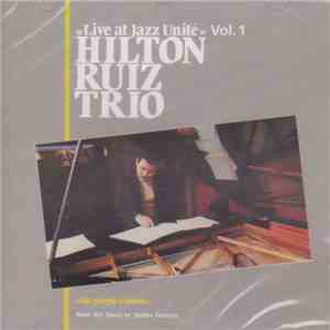 Hilton Ruiz Trio - Live At Jazz Unité Vol. 1