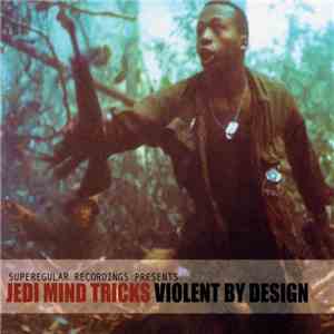 Jedi Mind Tricks - Violent By Design