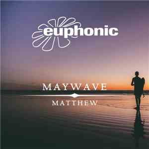 Maywave - Matthew