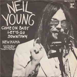 Neil Young - Come On Baby Let's Go Downtown
