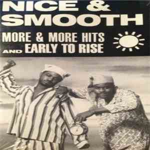 Nice & Smooth - More & More Hits / Early To Rise