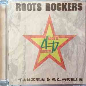 Roots Rockers - Tanzen & Schrei'n
