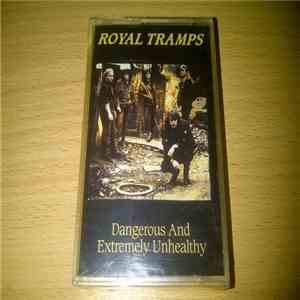 Royal Tramps - Dangerous And Extremely Unhealthy?