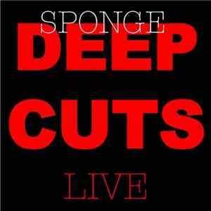 Sponge  - Deep Cuts Live