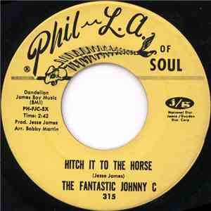 The Fantastic Johnny C - Hitch It To The Horse / Cool Broadway