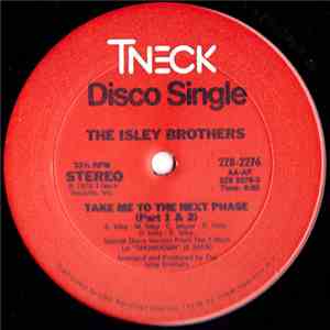 The Isley Brothers - Take Me To The Next Phase / Tell Me When You Need It Again