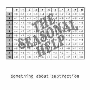 The Seasonal Help - Something About Subtraction