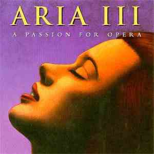 Various - Aria 3: A Passion For Opera