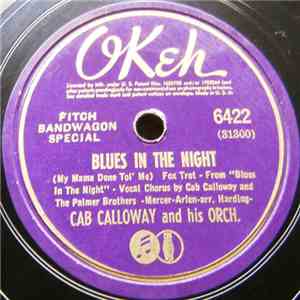 Cab Calloway And His Orch. - Blues In The Night (My Mama Done Tol' Me) / Sa ...