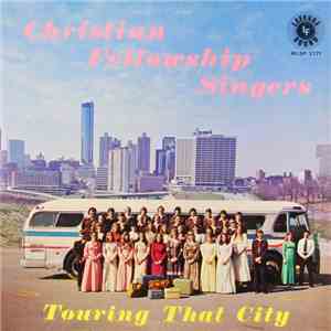 Christian Fellowship Singers - Touring That City