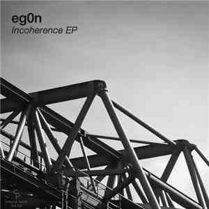 eg0n - Incoherence EP