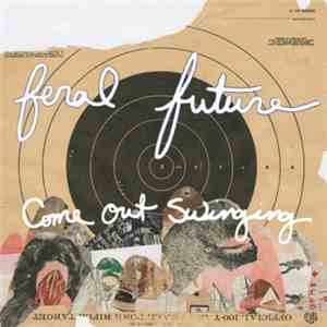 Feral Future - Come Out Swinging