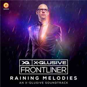Frontliner - Raining Melodies (An X-Qlusive Soundtrack)