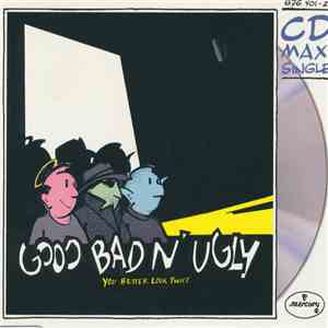 Good, Bad N' Ugly - You Better Look Twice