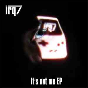 irq7 - It's not me EP