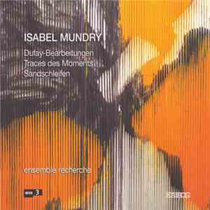 Isabel Mundry - Traces des Moments