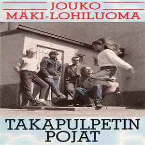 Jouko Mäki-Lohiluoma - Takapulpetin Pojat