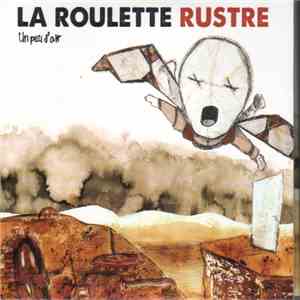 La Roulette Rustre - Un Peu D'Air